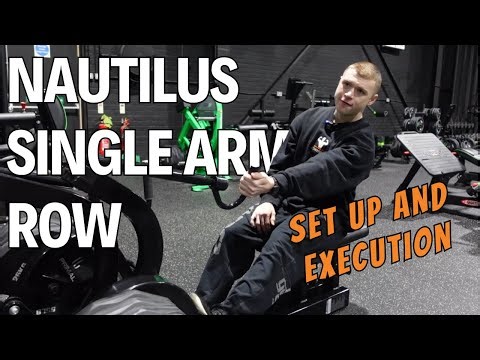 Nautilus Single Arm Row - Set Up & Execution