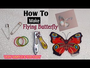 Fantastic DIY Flying Butterfly | How To Make Flying Butterfly With Safety pins and Rubber