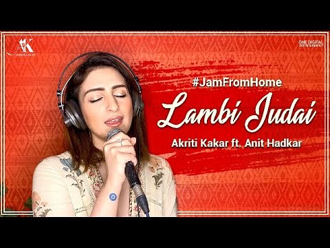 Lambi Judai | Akriti Kakar feat. Anit Hadkar #JamFromHome #AKoustics