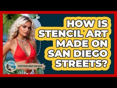 How Is Stencil Art Made On San Diego Streets? - Everything About San Diego