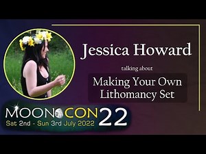 Making Your Own Lithomancy Set | Jessica Howard | MoonCon 2022
