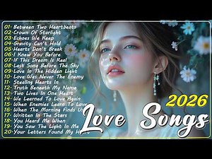 Love Songs 2026 🎵 Best Love Songs Collection – Romantic, Soft & Emotional Music