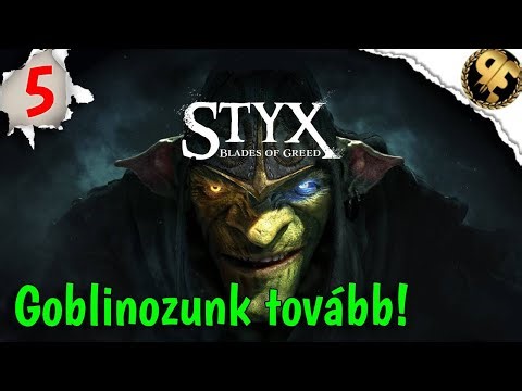 Goblinozunk tovább! Styx: Blades of Greed - 5. rész (Goblin nehézség)