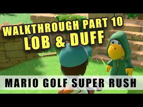 Mario Golf Super Rush Learn to Hit Lob Shots and Duff - Mario Golf Switch walkthrough Part 10