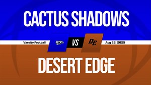 Football Recap: Desert Edge Starts Season with  Win Against Cactus Shadows   How To Watch