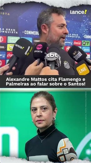 SANTOS EXECUTIVE DIRECTOR ALEXANDRE MATTOS OPENS UP ABOUT THE REBUILDING PROCESS