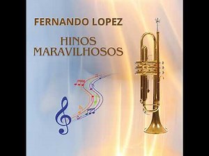 FERNANDO LOPEZ HINOS MARAVILHOSOS