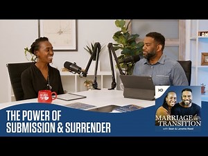 The Power of Submission & Surrender | Marriage in Transition Podcast | Sean and Lanette Reed