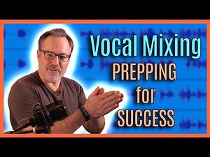 Vocal Mixing / Prepping For Success