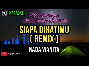 Karaoke Siapa Di Hatimu Remix | Terasa Bagai Ditusuk Sembilu | Nada Wanita | Lirik Tanpa Vokal