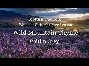 Wild Mountain Thyme | Scottish Trad Folk (Voice & Guitar) + Free Lesson
