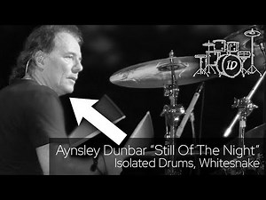 Aynsley Dunbar “Still Of The Night” (Whitesnake) Isolated Drums