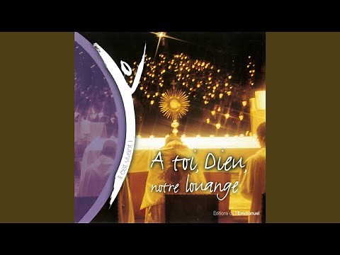 A toi, Dieu, notre louange (Te Deum)