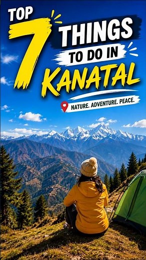 Kanatal Travel Guide 2026 | 7 Amazing Things To Do ✨