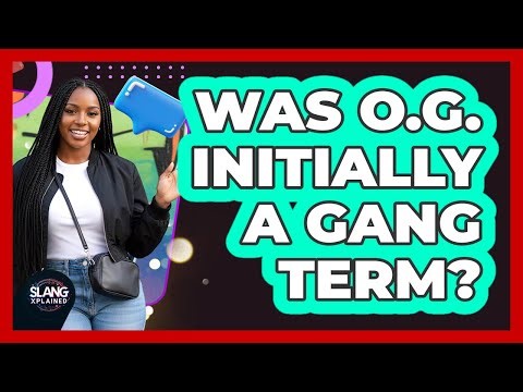 Was O.G. Initially A Gang Term?