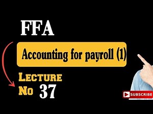 FFA Lecture no 37 | Accounting for Payroll part 1 | ‪@ICMALectures‬