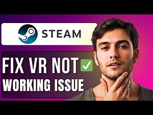 How To Fix Steam VR Not Working | Step By Step Guide 2025