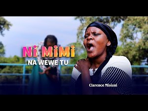 CLARENCE MISIANI - NI MIMI NA WEWE TU (OFFICIAL MUSIC VIDEO)