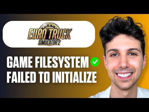 How To Fix Euro Truck Simulator 2 The Game Filesystem Failed To Initialize (Easy Guide 2025)