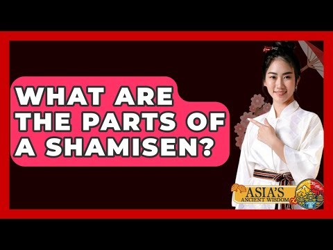 What Are The Parts Of A Shamisen? - Asia's Ancient Wisdom