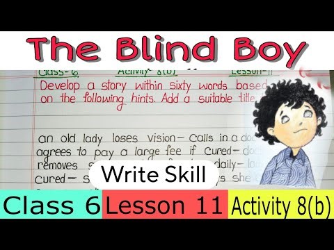 The Blind Boy | Class 6 | Lesson 11 | Activity 8(b) | Story Writing