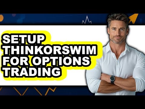 How to Setup Thinkorswim for Options Trading (full Guide)