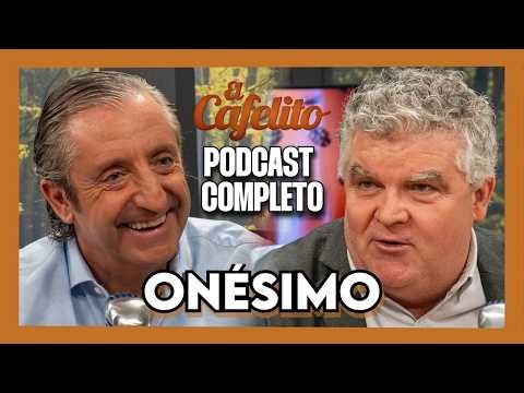EL CAFELITO DE JOSEP PEDREROL #52 | ONÉSIMO SÁNCHEZ | PODCAST COMPLETO