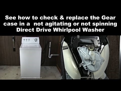 Whirlpool Washing Machine Not Agitating Or Not Spinning - The Gearcase Or Transmission