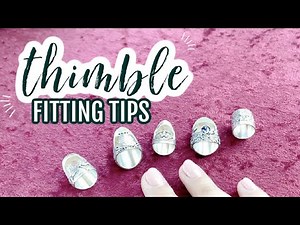 Sewing Thimble Fitting Tips