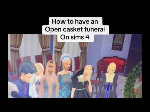 Sims 4 Open Casket Funeral Tutorial