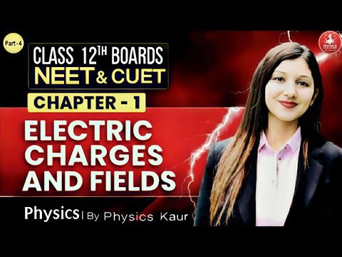 🔴 Live Physics Class – Electric Charges & Fields-4 | Class 12 Physics | NEET & CUET |By Physics Kaur