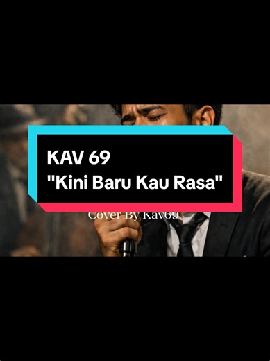 Kini Baru Kau Rasa - Kav 69 Cover Versi Nostalgia