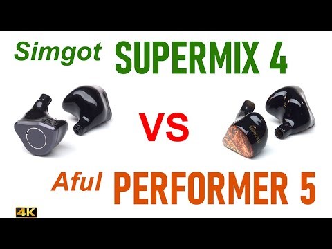 Simgot Supermix 4 vs Aful Performer 5 - IEM sound comparison
