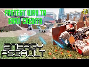 Best way to Earn Credits in Energy Assault