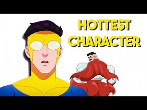 The Most Accurate Hottest Invincible Character Ranking