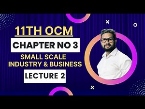 11th OCM (Commerce) | Chapter No 3 | Small Scale Industry & Business | Lecture 2| JR Tutorials