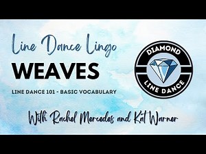 Line Dance 101 - Weaves