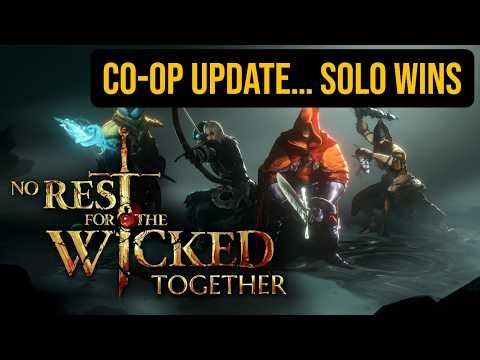 No Rest For The Wicked – Solo Players Got Real Changes in the Together Update
