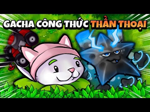 GACHA CÔNG THỨC NGẪU NHIÊN RA MÈO CẮT CỎ? | PVZ RH FUSION
