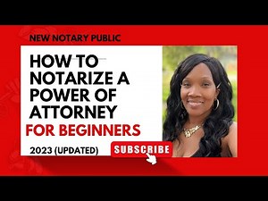 How to Notarize a Power of Attorney for beginners. New notary tips