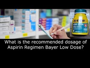 What Is The Recommended Dosage Of Aspirin Regimen Bayer Low Dose
