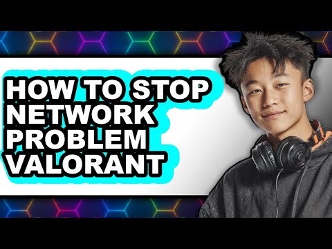 How to Stop Network Problem Valorant (updated)