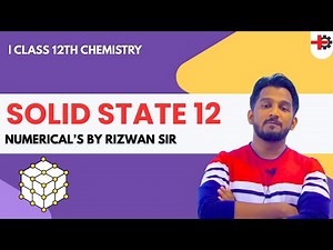 Solid State 12 | Solved & Unsolved Numerical's | Class 12 Chemistry | Prof. Rizwan Shaikh | MEDINEER