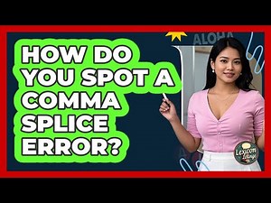 How Do You Spot a Comma Splice Error?