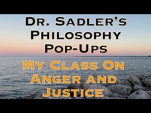 Dr. Sadler's Philosophy Pop-Up | My Class on Anger And Justice