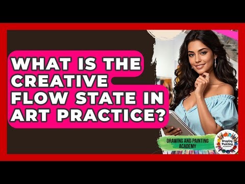 What Is The Creative Flow State In Art Practice? - Drawing and Painting Academy
