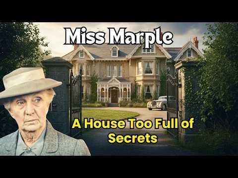 A House Too Full of Secrets ｜ A Miss Marple Mystery