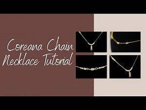 Coreana Chain Necklace Tutorial with Lauren Fenty (How to Use & Finish Beadable Coreana Chain)