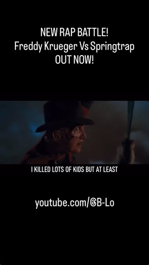 B-Lo on Instagram: "NEW VIDEO OUT Freddy Krueger Vs Springtrap - A Rap Battle by B-Lo (ft. Stofferex) OUT NOW!"