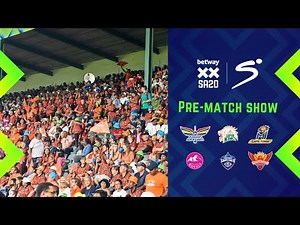 Betway SA20 | Sunrisers Eastern Cape vs Durban's Super Giants | Pre-Match Show
